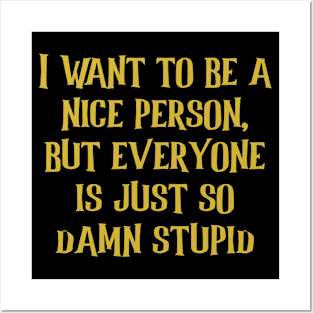 I want to be a nice person Posters and Art